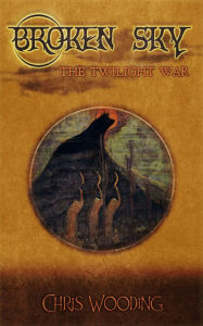 Title: Broken Sky Act 1: The Twilight War, Author: Chris Wooding