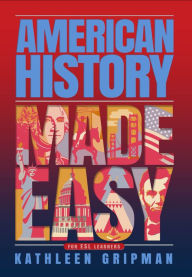 Title: American History Made Easy, Author: Kathleen Gripman