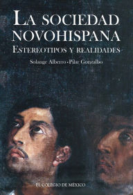 Title: La sociedad novohispana. estereotipos y realidades, Author: GÃ Vrijens