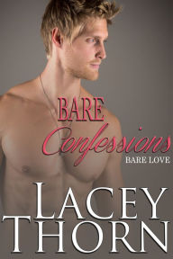 Title: Bare Confessions, Author: Lacey Thorn