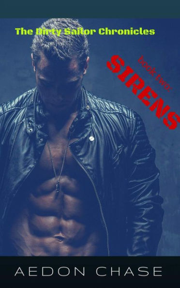 Sirens: The Dirty Sailor Chronicles Book Two