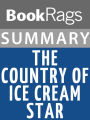 Summary & Study Guide: The Country of Ice Cream Star