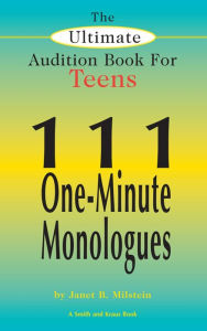 Title: The Ultimate Audition Book for Teens, Vol 1, Author: Janet B. Milstein