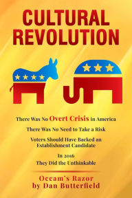 Title: Cultural Revolution: 2016 Election Postmortem, Author: Dan Butterfield