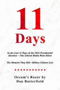 Title: 11 Days: 2016 Election Postmortem, Author: Dan Butterfield