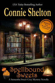 Title: Spellbound Sweets: A Samantha Sweet Halloween Novella, Author: Connie Shelton