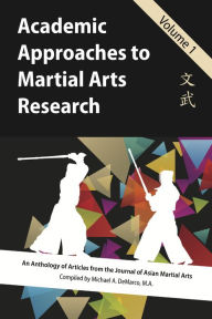 Title: Academic Approaches to Martial Arts Research, Vol. 1, Author: Michael DeMarco
