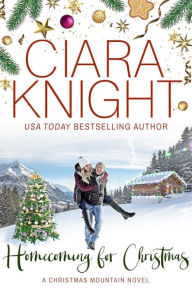 Title: Homecoming for Christmas, Author: Ciara Knight