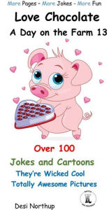 Title: Love Chocolate -- A Day on the Farm 13, Author: Desi Northup