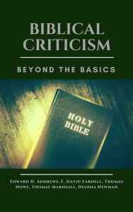 Title: BIBLICAL CRITICISM: Beyond the Basics, Author: Edward Andrews