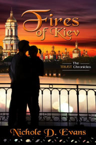 Title: Fires of Kiev, Author: Nichole D. Evans