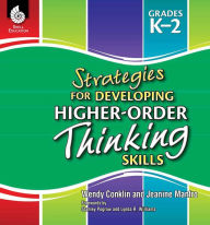 Title: Strategies for Developing Higher-Order Thinking Skills Grades K2, Author: Wendy Conklin