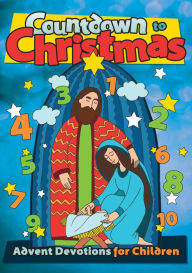 Title: Countdown to Christmas: Advent Devotions for Children, Author: Kasey Nugent