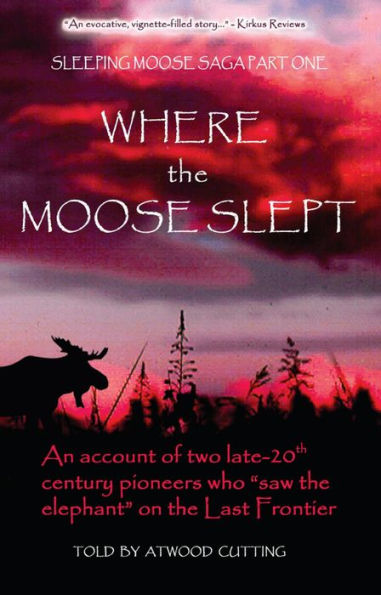 Where the Moose Slept (Sleeping Moose Saga Series #1)