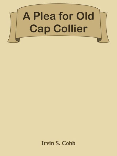 A Plea for Old Cap Collier
