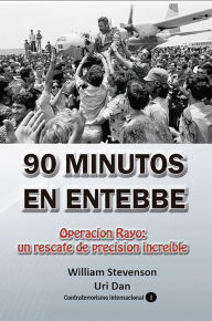Title: 90 minutos en Entebbe, Author: William Stevenson