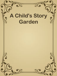 Title: A Child's Story Garden, Author: Ye Jun Lee