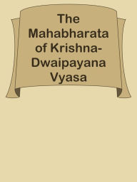 Title: The Mahabharata of Krishna-Dwaipayana Vyasa Translated into English Prose / Adi Parv, Author: Ye Jun Lee