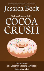 Title: Cocoa Crush (Donut Shop Mystery Series #35), Author: Jessica Beck