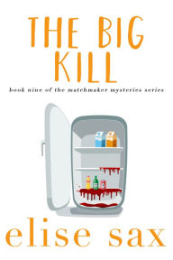 Title: The Big Kill, Author: Elise Sax