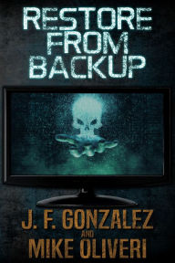 Title: Restore from Backup, Author: J. F. Gonzalez