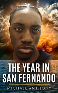 Title: The Year in San Fernando, Author: Michael Anthony