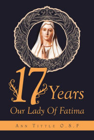 Title: 17 Years Our Lady Of Fatima, Author: Naomi Levy