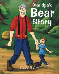 Title: Grandpa's Bear Story, Author: Fyah Facts