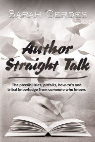 Title: Author Straight Talk, Author: Sarah Gerdes