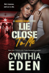 Title: Lie Close To Me, Author: Cynthia Eden