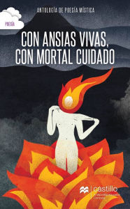 Title: Con ansias vivas, con mortal cuidado, Author: Felix Lope de Vega y Carpio