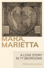 Mara, Marietta: A Love Story in 77 Bedrooms