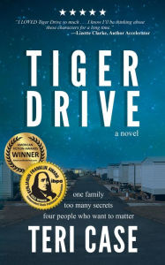 Title: TIGER DRIVE: a novel, Author: Teri Case