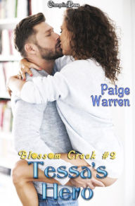 Title: Tessa's Hero (Blossom Creek 2), Author: Paige Warren