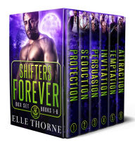 Title: Shifters Forever The Boxed Set Books 1 - 6, Author: Elle Thorne
