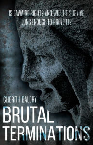 Title: Brutal Terminations, Author: Cherith Baldry