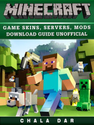 Title: Minecraft Game Skins, Servers, Mods Download Guide Unofficial, Author: Hein K” Tz