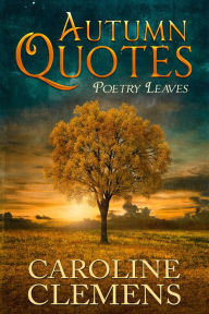 Title: Autumn Quotes, Author: Caroline Clemens