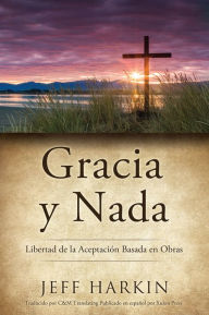 Title: Gracia Y Nada, Author: Jeff Harkin