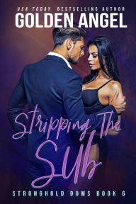 Title: Stripping the Sub, Author: Golden Angel