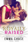 Royally Raised - A Royally Series Short Story