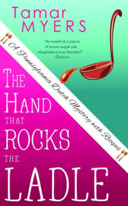 Title: The Hand that Rocks the Ladle, Author: Tamar Myers