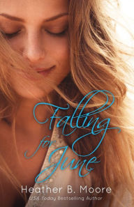 Title: Falling for June, Author: Heather B. Moore