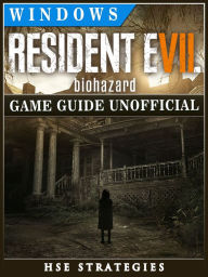 Title: Resident Evil 7 Biohazard Windows Game Guide Unofficial, Author: Grupo Topacio