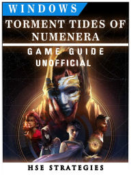 Title: Torment Tides of Numenera Windows Game Guide Unofficial, Author: Grupo Topacio