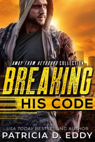 Title: Breaking His Code, Author: Patricia D. Eddy