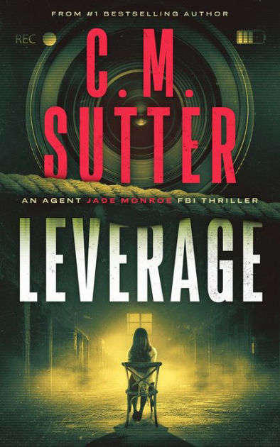 Leverage: An Agent Jade Monroe FBI Thriller Book 4 by C.M. Sutter ...