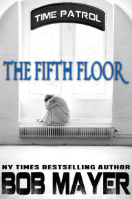 Title: The Fifth Floor, Author: Bob Mayer