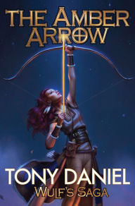 Title: The Amber Arrow, Author: Tony Daniel