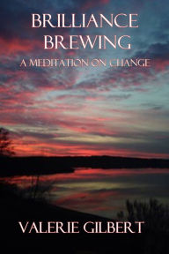 Title: Brilliance Brewing, Author: Valerie Gilbert